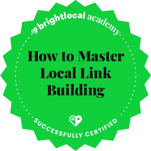 BrightLocal Academy – Master Local Link Building